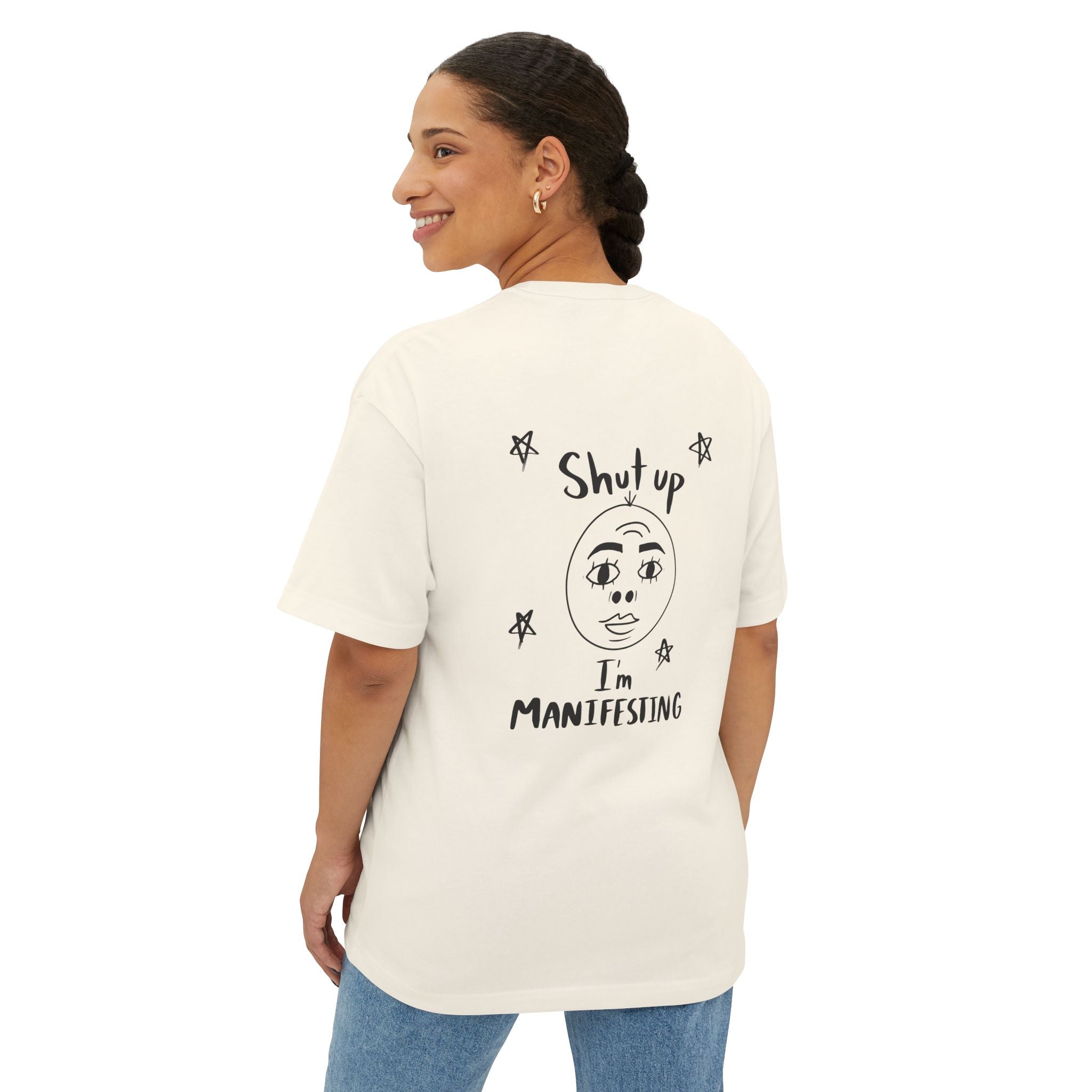 Shut I'm Manifesting Unisex Oversized Boxy Tee