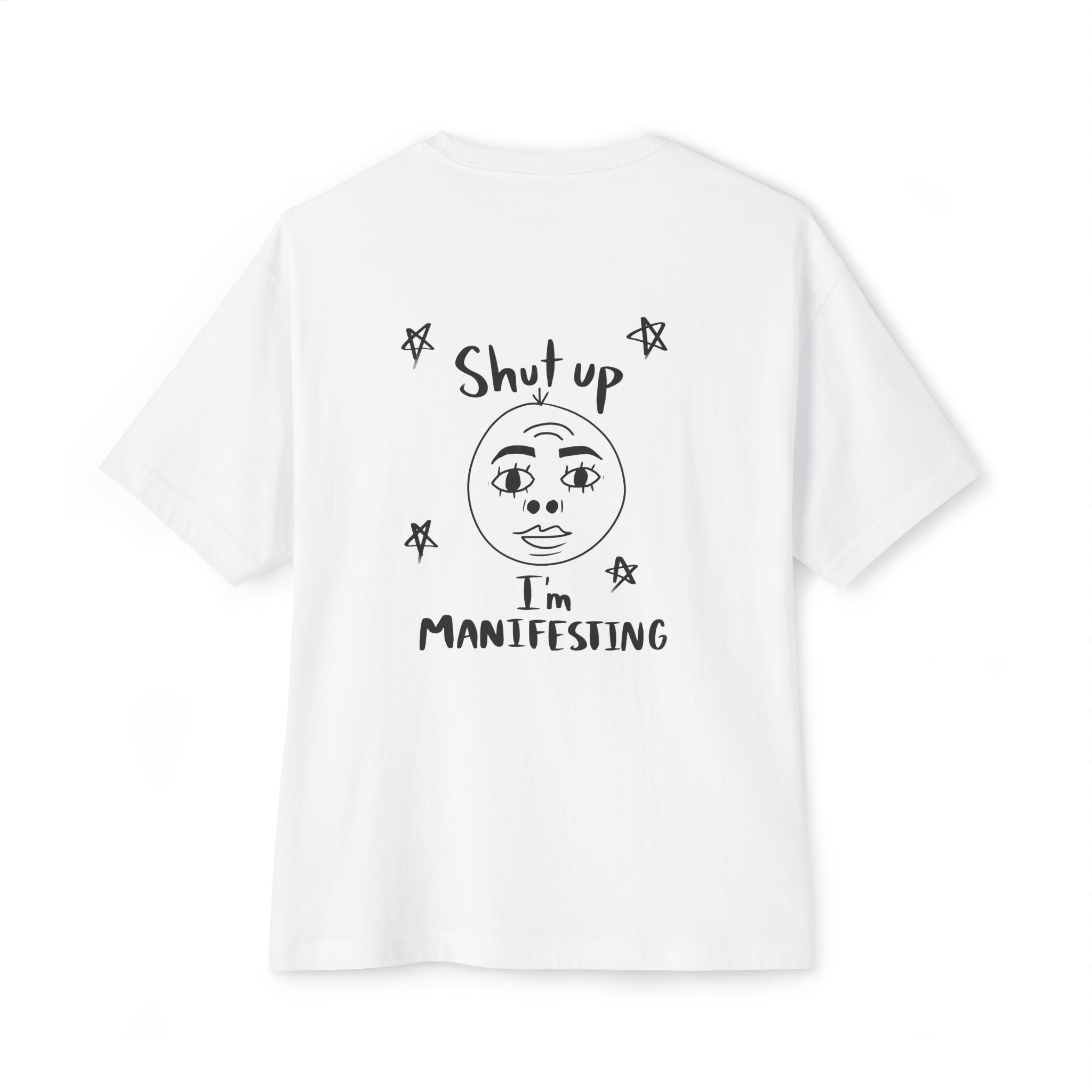 Shut I'm Manifesting Unisex Oversized Boxy Tee